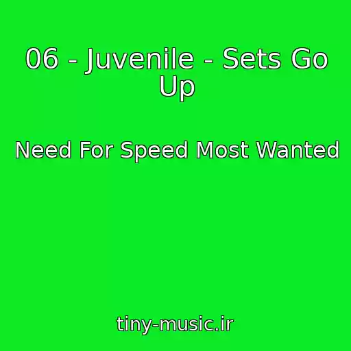 کاور آهنگ 06 - Juvenile - Sets Go Up از Need For Speed Most Wanted