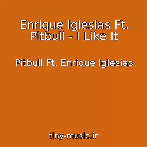 کاور آهنگ Enrique Iglesias Ft. Pitbull - I Like It از Pitbull Ft. Enrique Iglesias