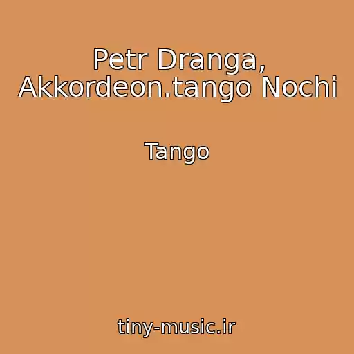 کاور آهنگ Petr Dranga, Akkordeon.tango Nochi از Tango