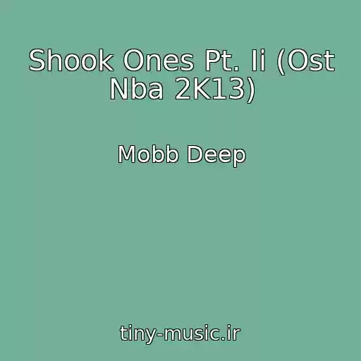 کاور آهنگ Shook Ones Pt. Ii (Ost Nba 2K13) از Mobb Deep