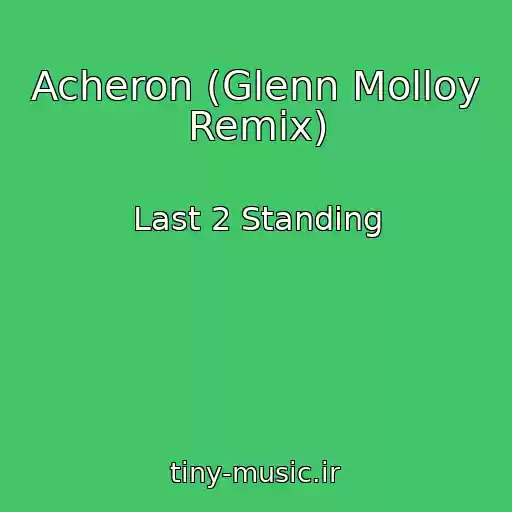 کاور آهنگ Acheron (Glenn Molloy Remix) از Last 2 Standing