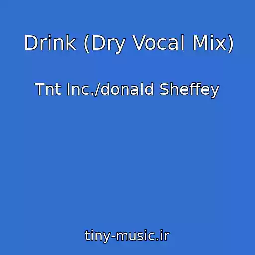 کاور آهنگ Drink (Dry Vocal Mix) از Tnt Inc./donald Sheffey
