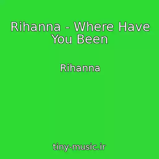 کاور آهنگ Rihanna - Where Have You Been از Rihanna