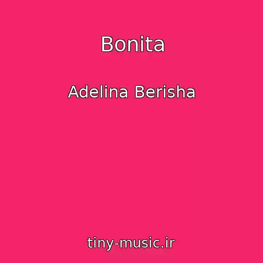 کاور آهنگ Bonita از Adelina Berisha
