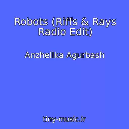 کاور آهنگ Robots (Riffs & Rays Radio Edit) از Anzhelika Agurbash