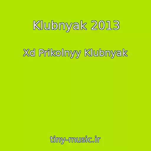 کاور آهنگ Klubnyak 2013 از Xd Prikolnyy Klubnyak