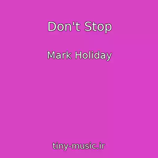 کاور آهنگ Don't Stop از Mark Holiday