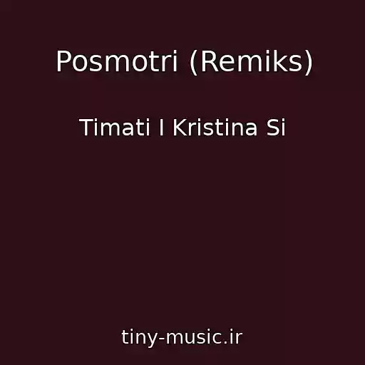 کاور آهنگ Posmotri (Remiks) از Timati I Kristina Si