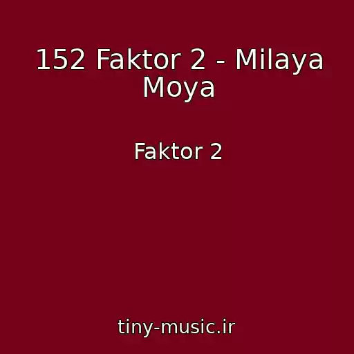 کاور آهنگ 152 Faktor 2 - Milaya Moya از Faktor 2