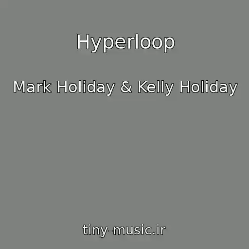 کاور آهنگ Hyperloop از Mark Holiday & Kelly Holiday