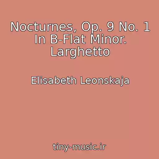 کاور آهنگ Nocturnes, Op. 9 No. 1 In B-Flat Minor. Larghetto از Elisabeth Leonskaja