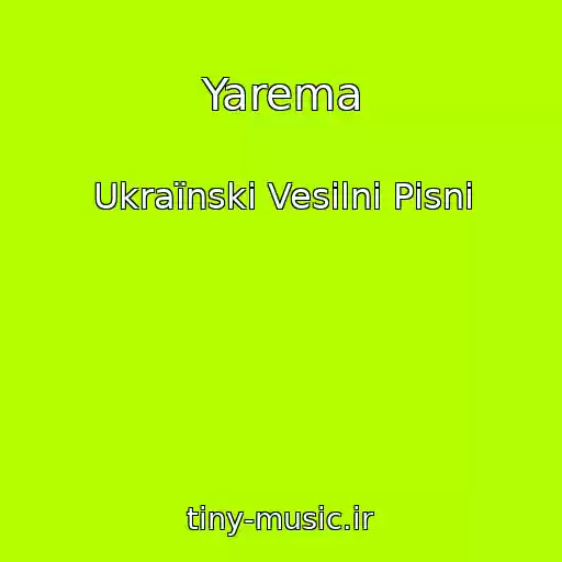 کاور آهنگ Yarema از Ukraїnskі Vesіlnі Pіsnі