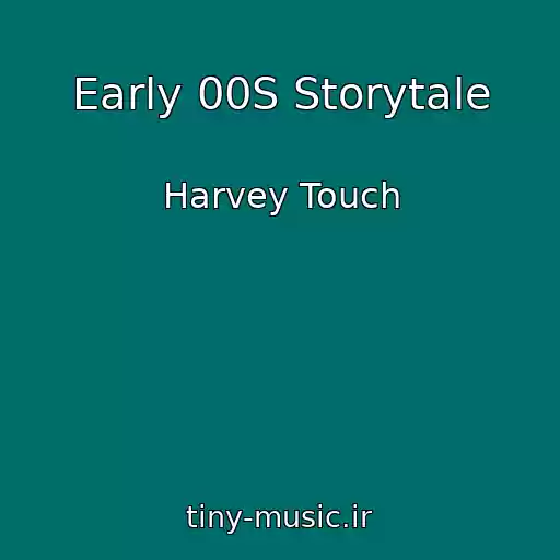 کاور آهنگ Early 00S Storytale از Harvey Touch