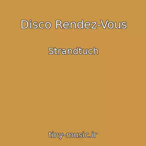 کاور آهنگ Disco Rendez-Vous از Strandtuch