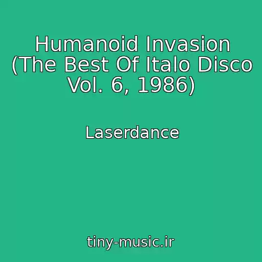 کاور آهنگ Humanoid Invasion (The Best Of Italo Disco Vol. 6, 1986) از Laserdance