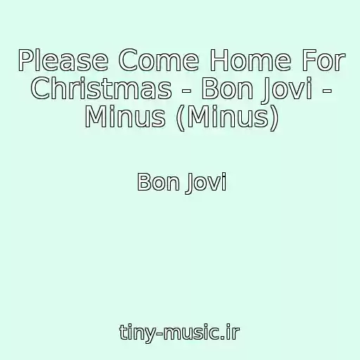 کاور آهنگ Please Come Home For Christmas - Bon Jovi - Minus (Minus) از Bon Jovi