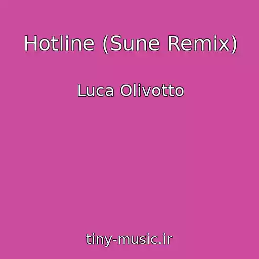 کاور آهنگ Hotline (Sune Remix) از Luca Olivotto