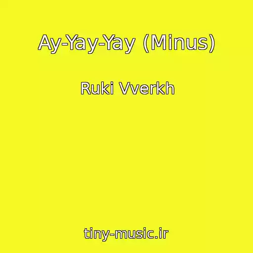 کاور آهنگ Ay-Yay-Yay (Minus) از Ruki Vverkh