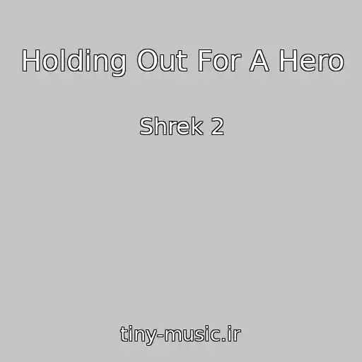 کاور آهنگ Holding Out For A Hero از Shrek 2