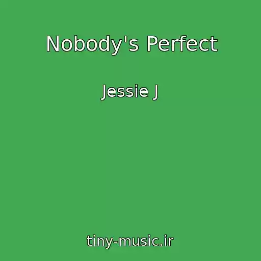 کاور آهنگ Nobody's Perfect از Jessie J