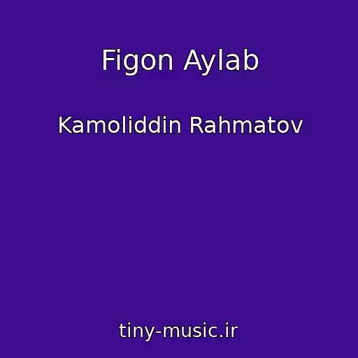 کاور آهنگ Figon Aylab از Kamoliddin Rahmatov