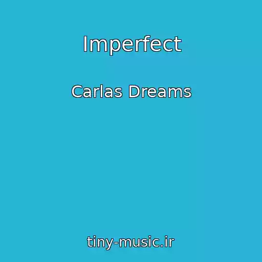 کاور آهنگ Imperfect از Carlas Dreams