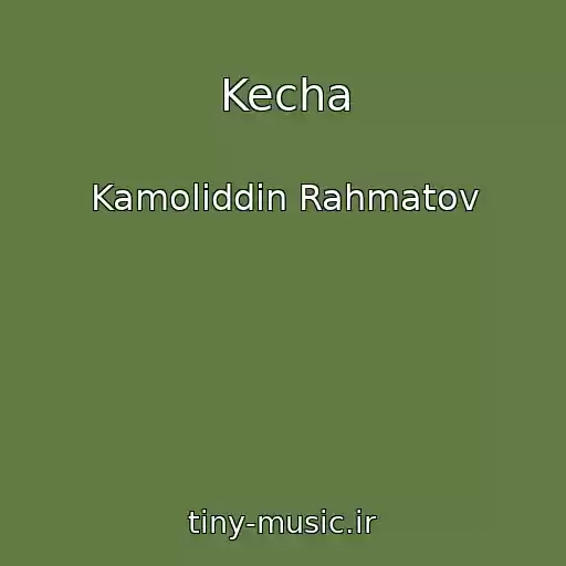 کاور آهنگ Kecha از Kamoliddin Rahmatov