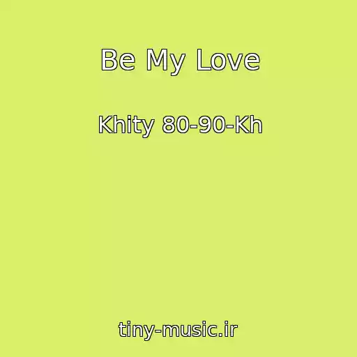 کاور آهنگ Be My Love از Khity 80-90-Kh