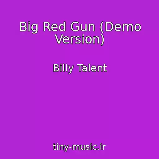 کاور آهنگ Big Red Gun (Demo Version) از Billy Talent
