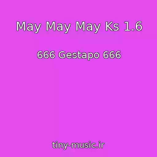 کاور آهنگ May May May Ks 1.6 از 666 Gestapo 666