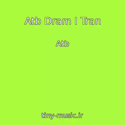 کاور آهنگ Atb Dram I Tran از Atb