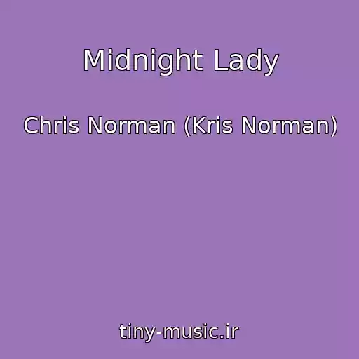 کاور آهنگ Midnight Lady از Chris Norman (Kris Norman)