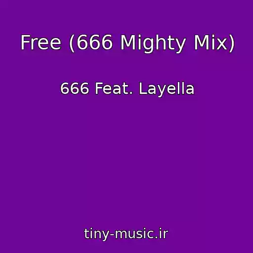 کاور آهنگ Free (666 Mighty Mix) از 666 Feat. Layella