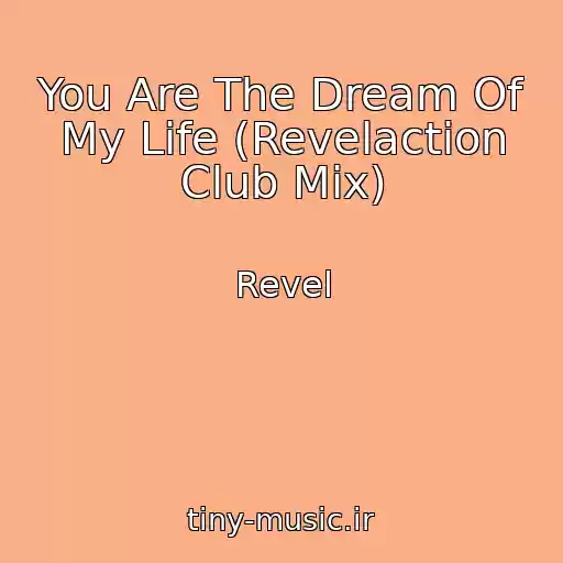 کاور آهنگ You Are The Dream Of My Life (Revelaction Club Mix) از Revel