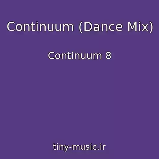 کاور آهنگ Continuum (Dance Mix) از Continuum 8