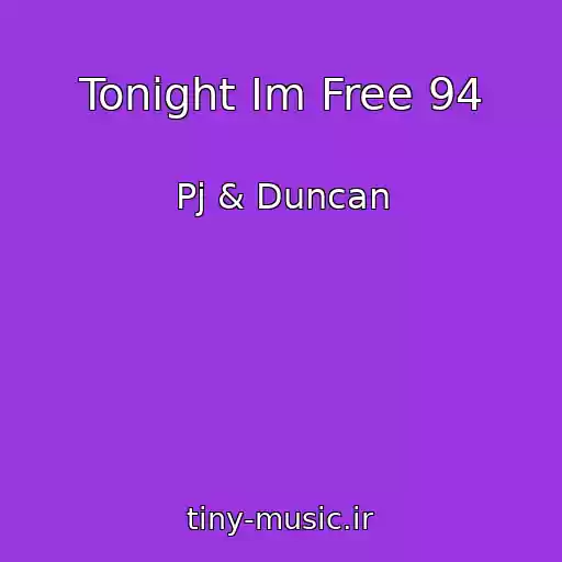کاور آهنگ Tonight Im Free 94 از Pj & Duncan