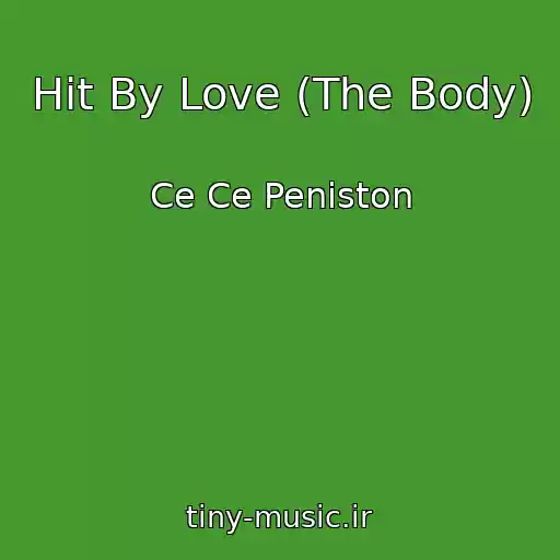 کاور آهنگ Hit By Love (The Body) از Ce Ce Peniston
