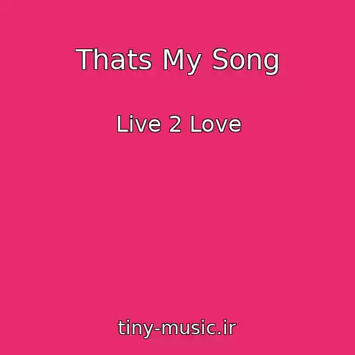 کاور آهنگ Thats My Song از Live 2 Love