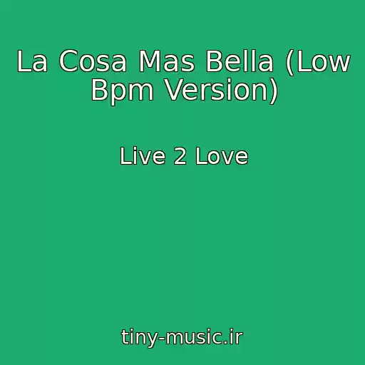 کاور آهنگ La Cosa Mas Bella (Low Bpm Version) از Live 2 Love