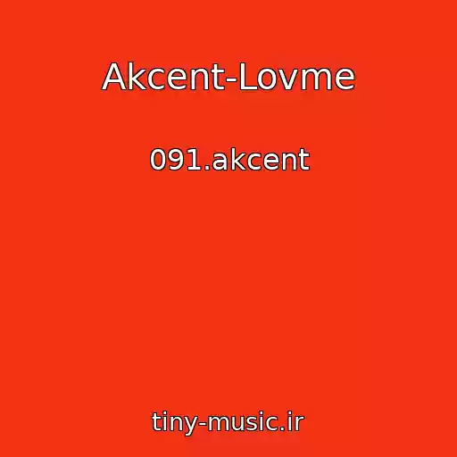 کاور آهنگ Akcent-Lovme از 091.akcent