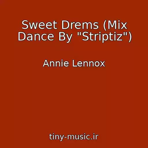 کاور آهنگ Sweet Drems (Mix Dance By "Striptiz") از Annie Lennox