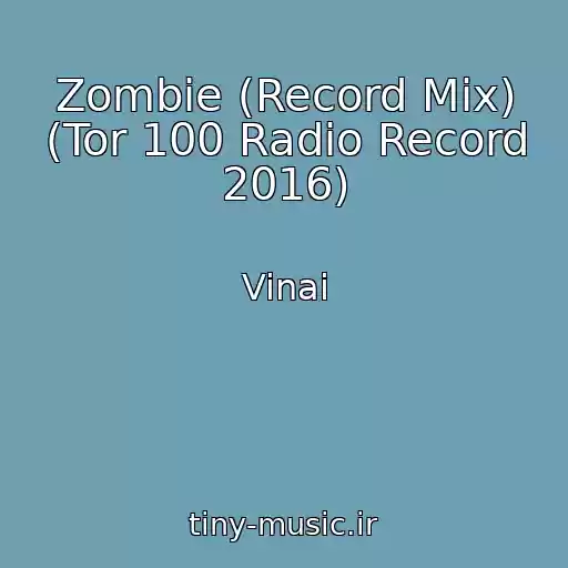 کاور آهنگ Zombie (Record Mix) (Tor 100 Radio Record 2016) از Vinai