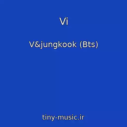 کاور آهنگ Vi از V&jungkook (Bts)