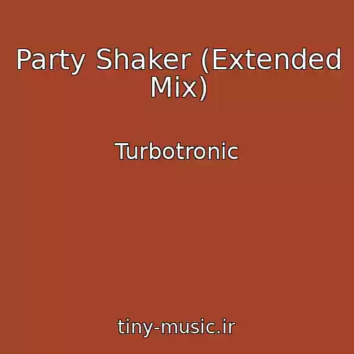 کاور آهنگ Party Shaker (Extended Mix) از Turbotronic
