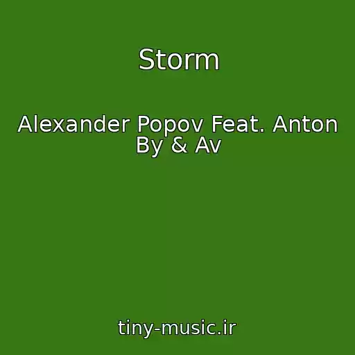کاور آهنگ Storm از Alexander Popov Feat. Anton By & Av