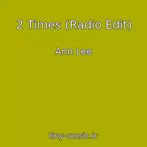 کاور آهنگ 2 Times (Radio Edit) از Ann Lee