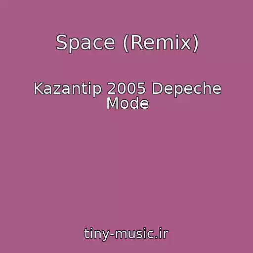 کاور آهنگ Space (Remix) از Kazantip 2005 Depeche Mode