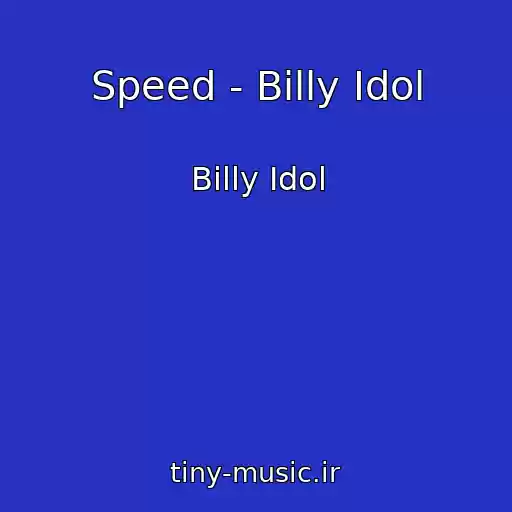 کاور آهنگ Speed - Billy Idol از Billy Idol