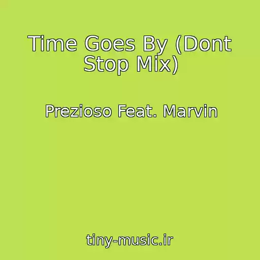 کاور آهنگ Time Goes By (Dont Stop Mix) از Prezioso Feat. Marvin