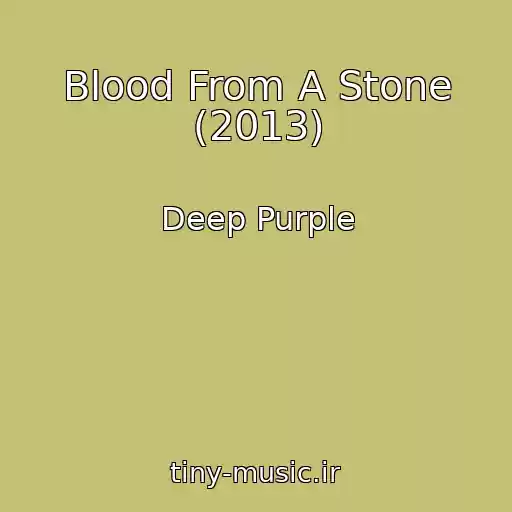 کاور آهنگ Blood From A Stone (2013) از Deep Purple